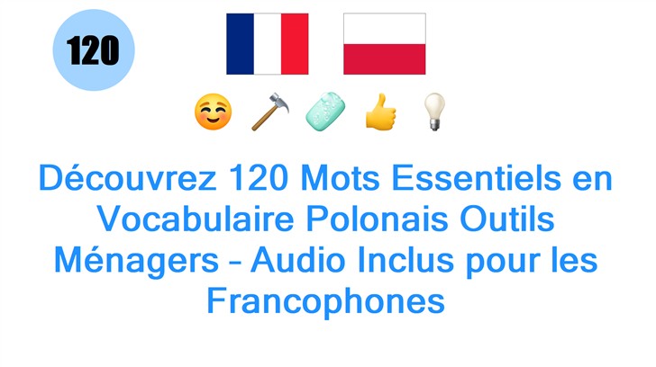 Découvrez 120 Mots Essentiels en Vocabulaire Polonais Outils Ménagers – Audio Inclus pour les Francophones